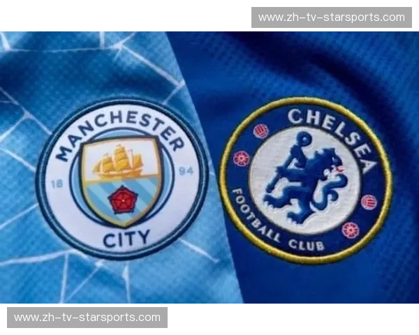 曼城vs切尔西：一场决定命运的巅峰对决，视频见证蓝月与蓝军的荣耀之战